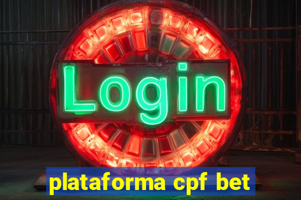 plataforma cpf bet